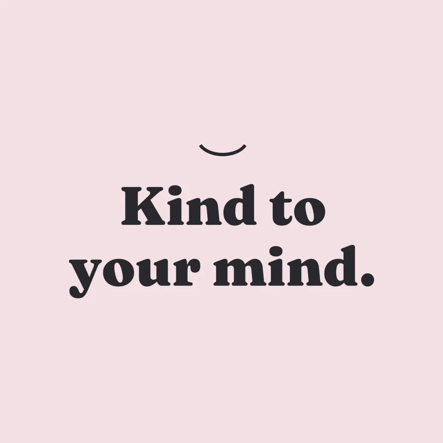 Design reading: Kind to your mind.