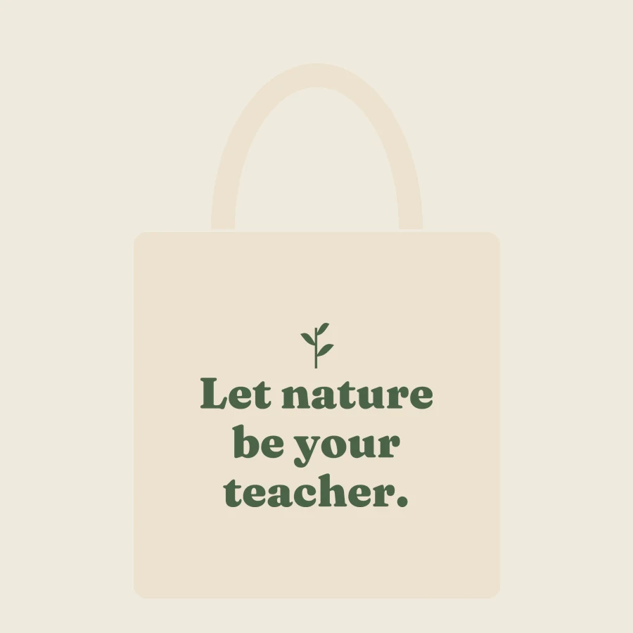 Let nature be your teacher, tote bag